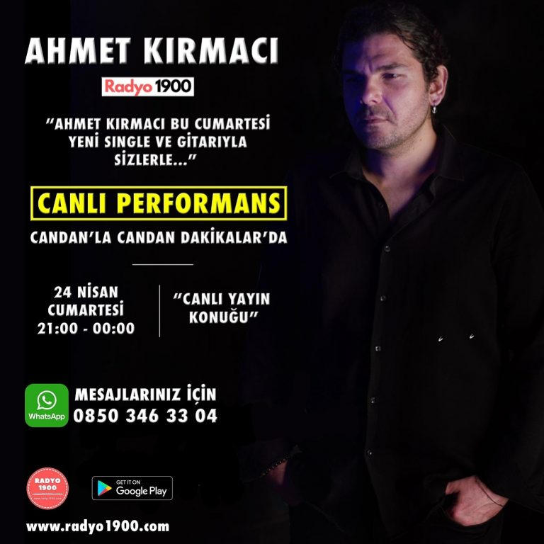 AHMET KIRMACI- YENİ ÇALIŞMASI SEVGİLİM İLE 24 NİSAN CANLI YAYIN KONUĞU